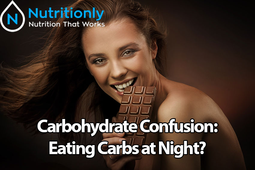 Carbohydrate-Confusion-Eating-Carbs-at-Night