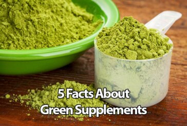 5 Facts About Green Supplements