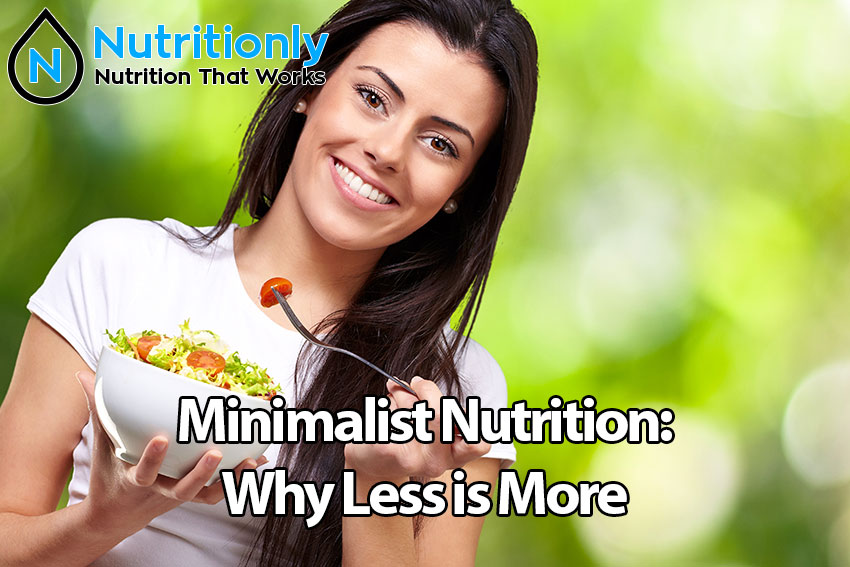 Minimalist Nutrition Why Less is More